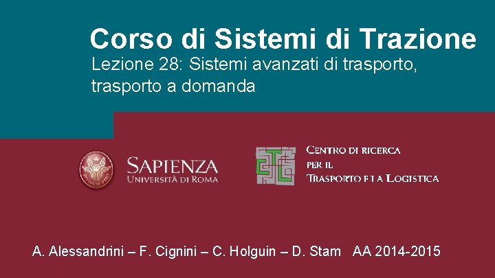 Corso di Sistemi di Trazione Lezione 28: Sistemi avanzati di trasporto, trasporto a domanda