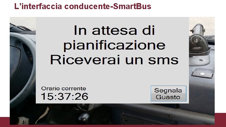 L’interfaccia conducente-Smart. Bus 