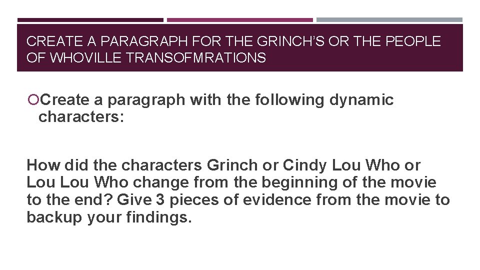 CREATE A PARAGRAPH FOR THE GRINCH’S OR THE PEOPLE OF WHOVILLE TRANSOFMRATIONS Create a