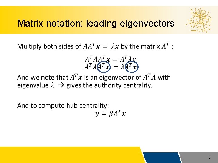 Matrix notation: leading eigenvectors • 7 