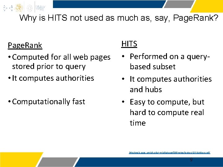 Why is HITS not used as much as, say, Page. Rank? Page. Rank •