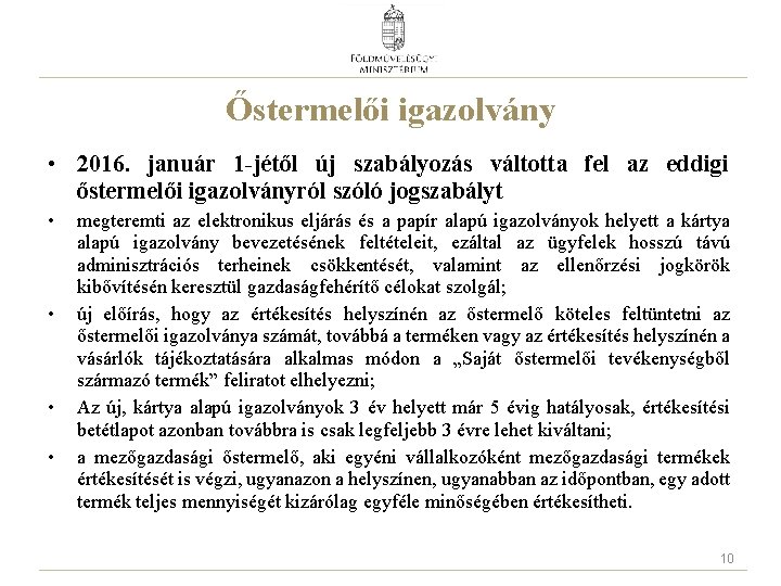 Őstermelői igazolvány • 2016. január 1 -jétől új szabályozás váltotta fel az eddigi őstermelői