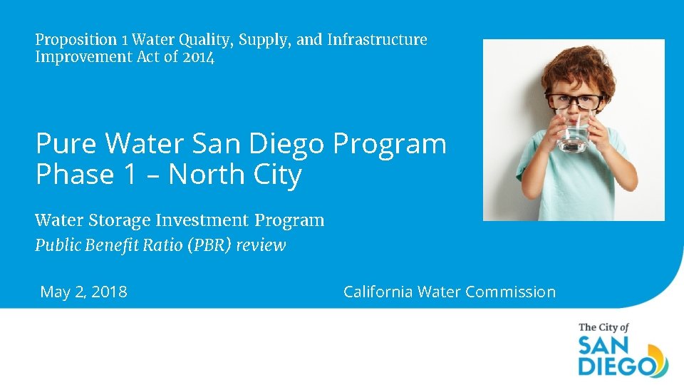 Proposition 1 Water Quality, Supply, and Infrastructure Improvement Act of 2014 Pure Water San Proposition 1 Water Quality, Supply, and Infrastructure Improvement Act of 2014 Pure Water San