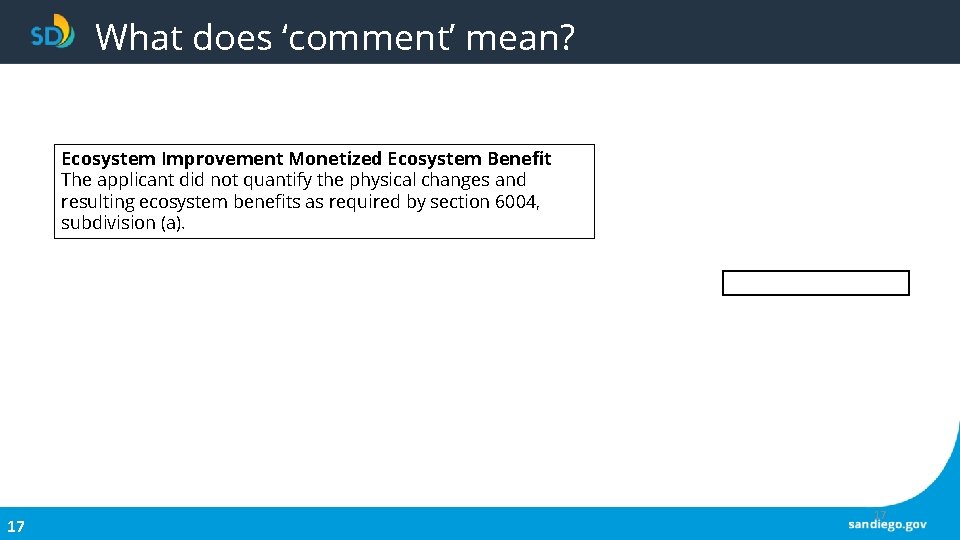 What does ‘comment’ mean? Ecosystem Improvement Monetized Ecosystem Benefit The applicant did not quantify What does ‘comment’ mean? Ecosystem Improvement Monetized Ecosystem Benefit The applicant did not quantify