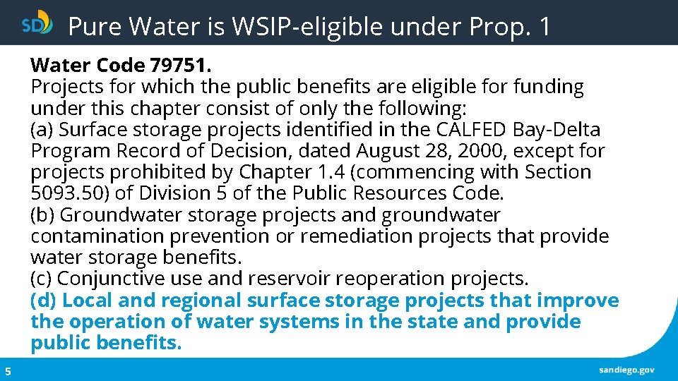 Pure Water is WSIP-eligible under Prop. 1 Water Code 79751. Projects for which the Pure Water is WSIP-eligible under Prop. 1 Water Code 79751. Projects for which the