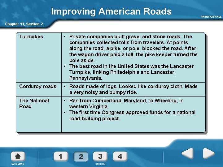 Improving American Roads Chapter 11, Section 2 Turnpikes • Private companies built gravel and