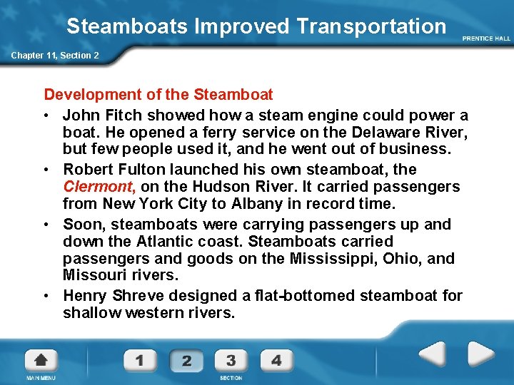 Steamboats Improved Transportation Chapter 11, Section 2 Development of the Steamboat • John Fitch