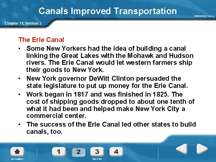 Canals Improved Transportation Chapter 11, Section 2 The Erie Canal • Some New Yorkers