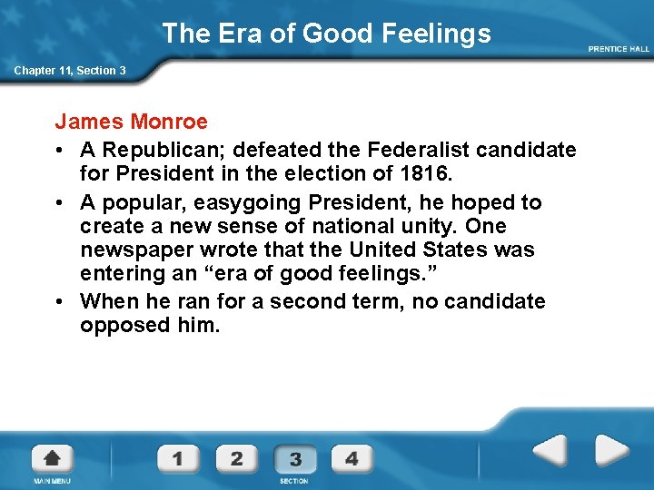 The Era of Good Feelings Chapter 11, Section 3 James Monroe • A Republican;