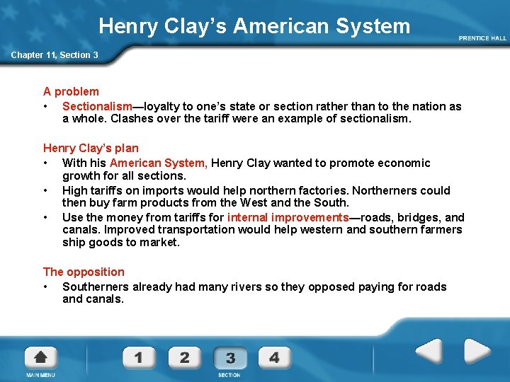 Henry Clay’s American System Chapter 11, Section 3 A problem • Sectionalism—loyalty to one’s