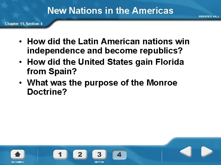 New Nations in the Americas Chapter 11, Section 4 • How did the Latin