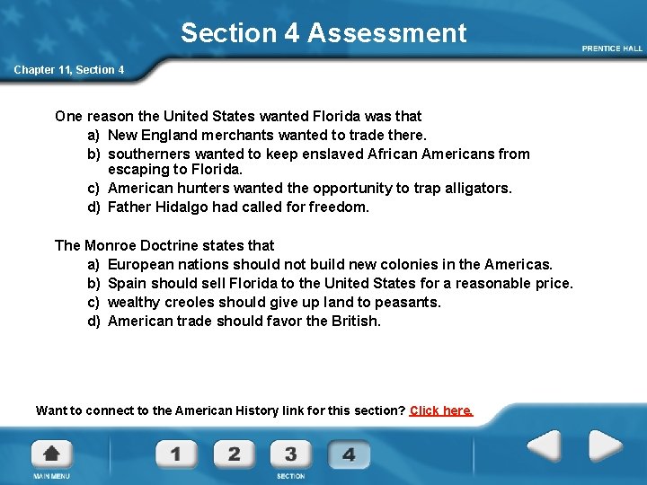 Section 4 Assessment Chapter 11, Section 4 One reason the United States wanted Florida
