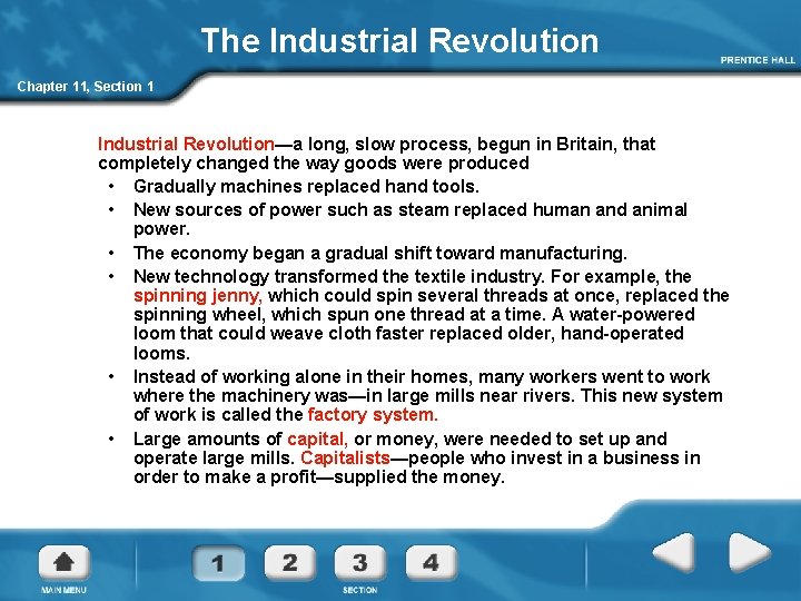 The Industrial Revolution Chapter 11, Section 1 Industrial Revolution—a long, slow process, begun in