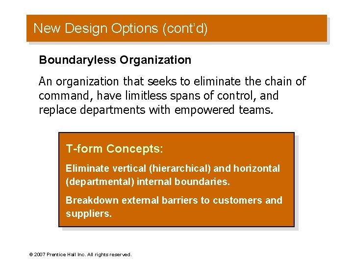 New Design Options (cont’d) Boundaryless Organization An organization that seeks to eliminate the chain