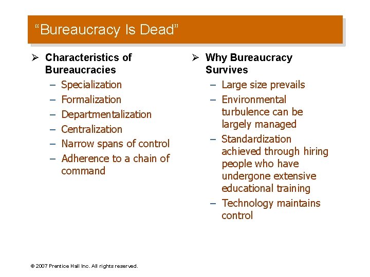 “Bureaucracy Is Dead” Ø Characteristics of Bureaucracies – Specialization – Formalization – Departmentalization –