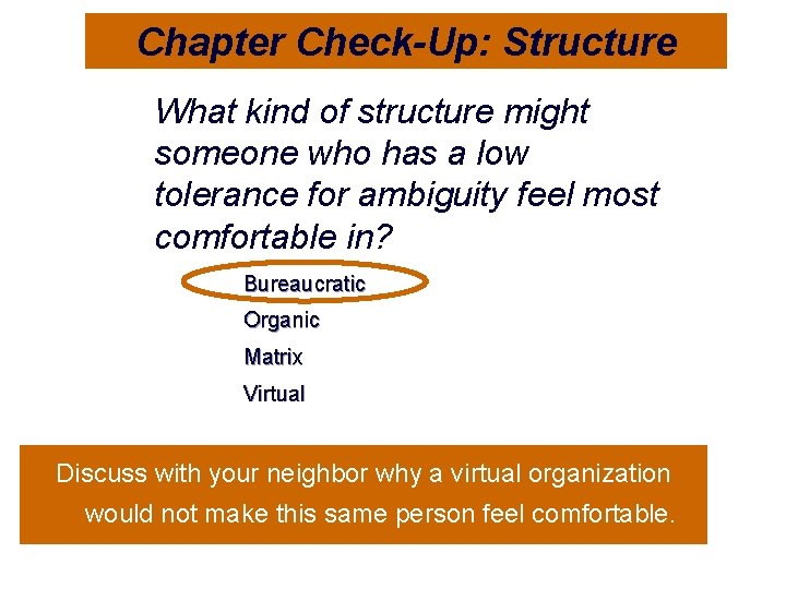 Chapter Check-Up: Structure What kind of structure might someone who has a low tolerance