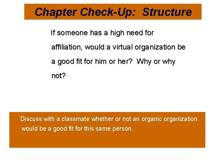 Chapter Check-Up: Structure If someone has a high need for affiliation, would a virtual