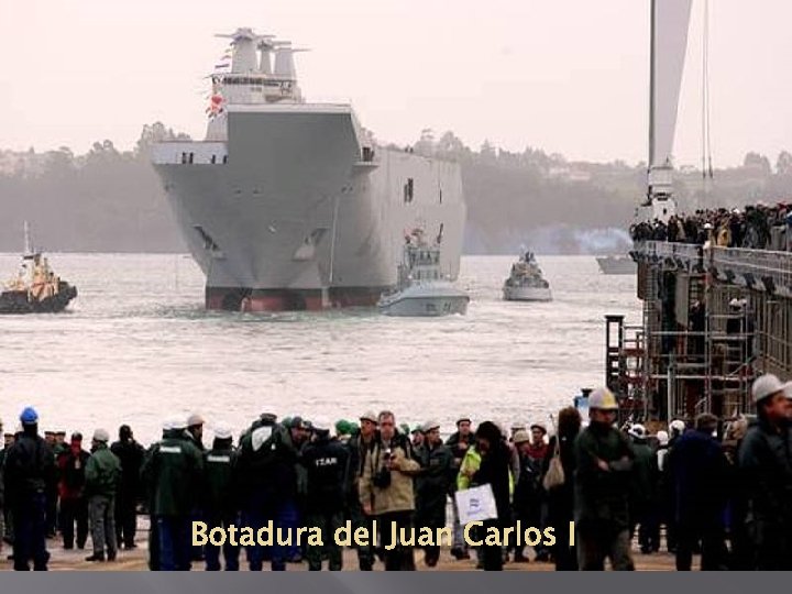 Botadura del Juan Carlos I 