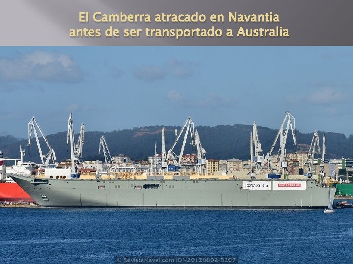 El Camberra atracado en Navantia antes de ser transportado a Australia t 