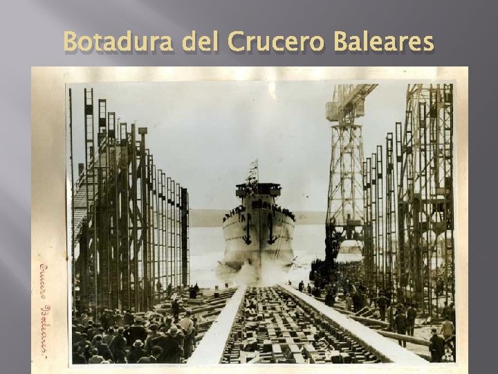 Botadura del Crucero Baleares 