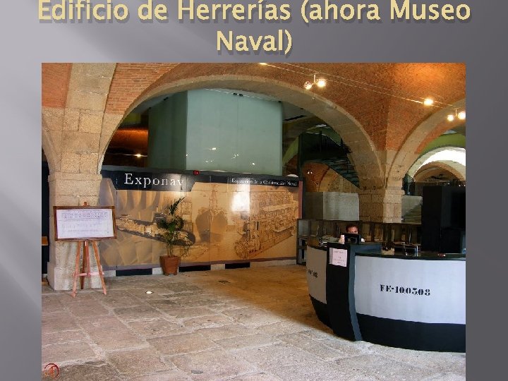 Edificio de Herrerías (ahora Museo Naval) 