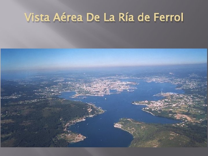 Vista Aérea De La Ría de Ferrol 