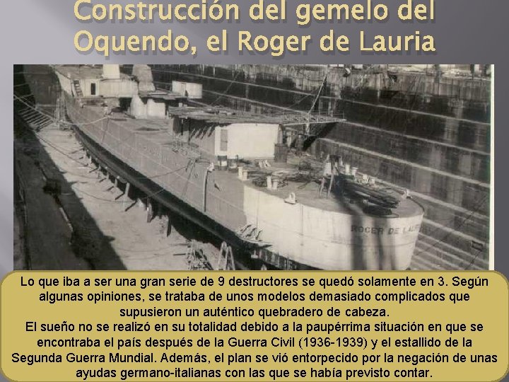 Construcción del gemelo del Oquendo, el Roger de Lauria Lo que iba a ser