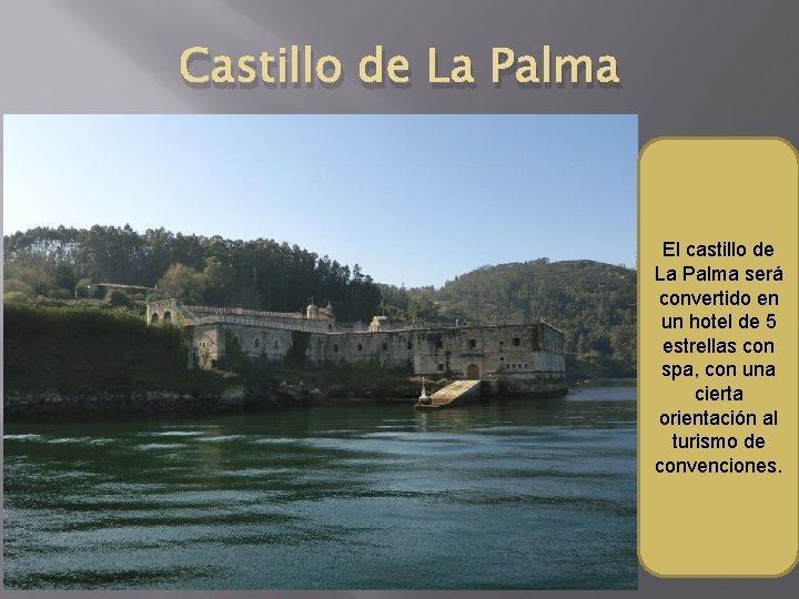 Castillo de La Palma El castillo de La Palma será convertido en un hotel