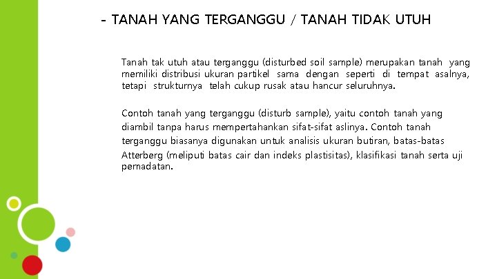 - TANAH YANG TERGANGGU / TANAH TIDAK UTUH Tanah tak utuh atau terganggu (disturbed