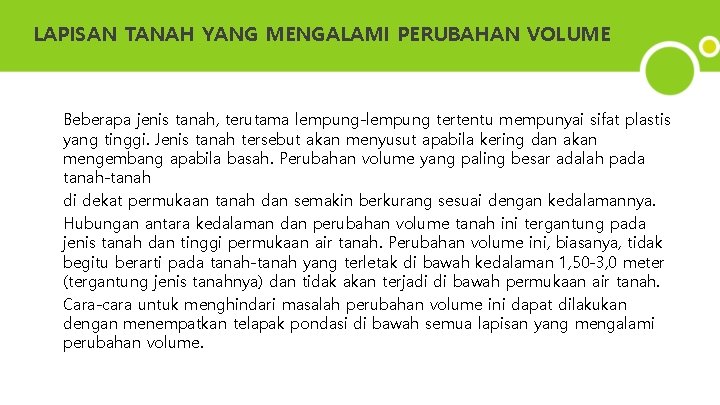 LAPISAN TANAH YANG MENGALAMI PERUBAHAN VOLUME Beberapa jenis tanah, terutama lempung-lempung tertentu mempunyai sifat