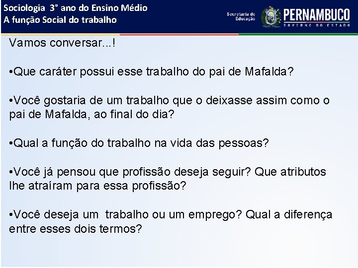 Sociologia 3° ano do Ensino Médio A função Social do trabalho Vamos conversar. .