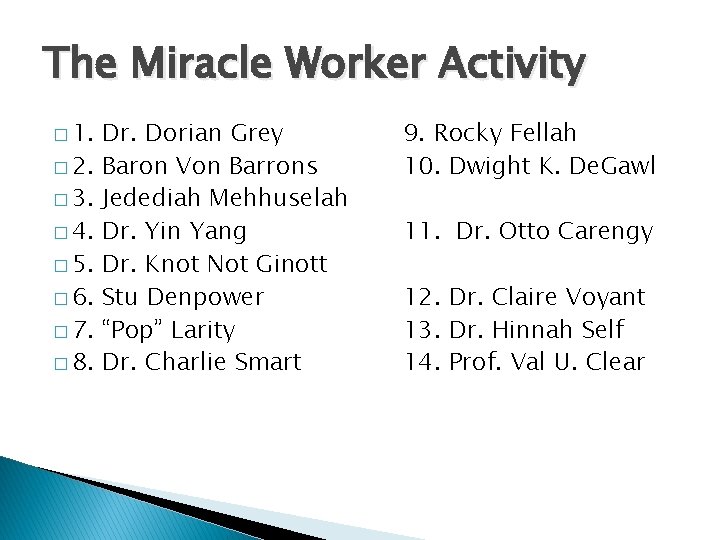 The Miracle Worker Activity � 1. � 2. � 3. � 4. � 5.