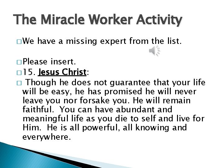 The Miracle Worker Activity � We have a missing expert from the list. �