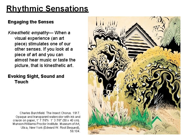 Rhythmic Sensations Engaging the Senses Kinesthetic empathy— When a visual experience (an art piece)