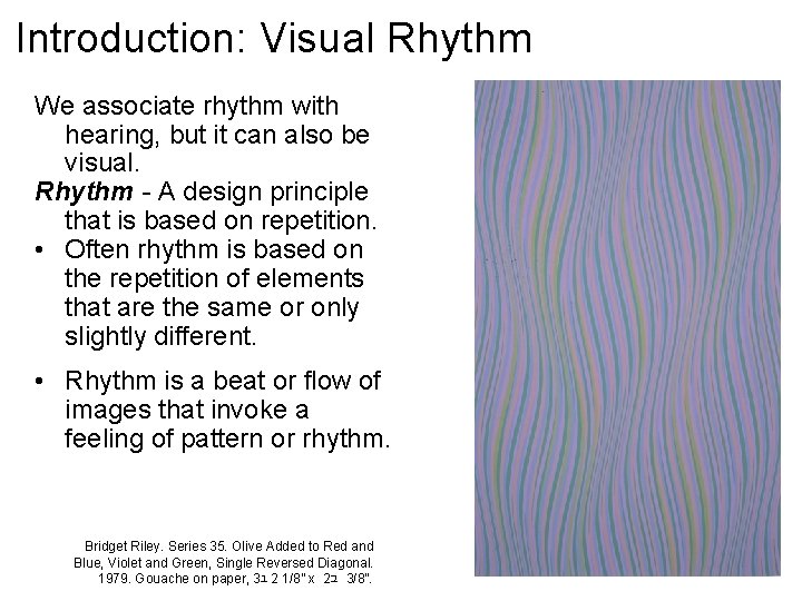 Introduction: Visual Rhythm We associate rhythm with hearing, but it can also be visual.