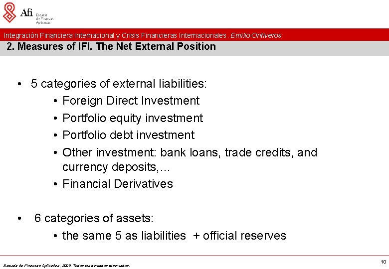 Integración Financiera Internacional y Crisis Financieras Internacionales. Emilio Ontiveros 2. Measures of IFI. The