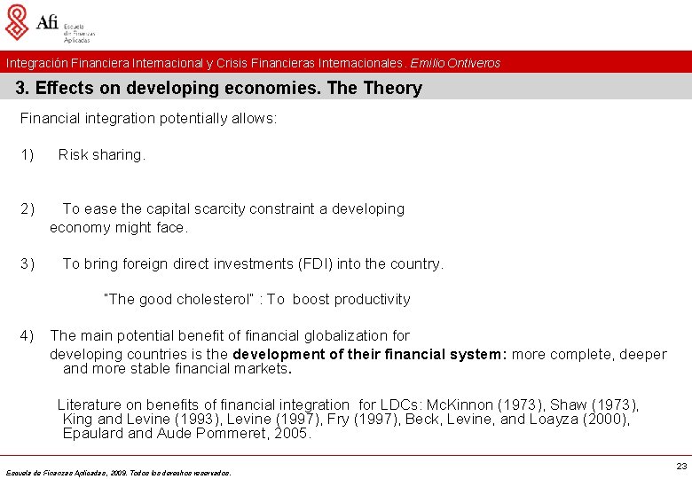 Integración Financiera Internacional y Crisis Financieras Internacionales. Emilio Ontiveros 3. Effects on developing economies.