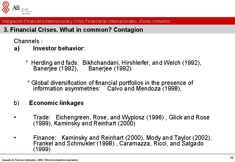 Integración Financiera Internacional y Crisis Financieras Internacionales. Emilio Ontiveros 3. Financial Crises. What in