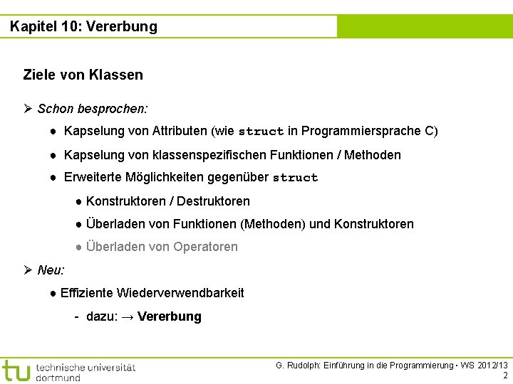 Kapitel 10: Vererbung Kapitel 10 Ziele von Klassen Ø Schon besprochen: ● Kapselung von