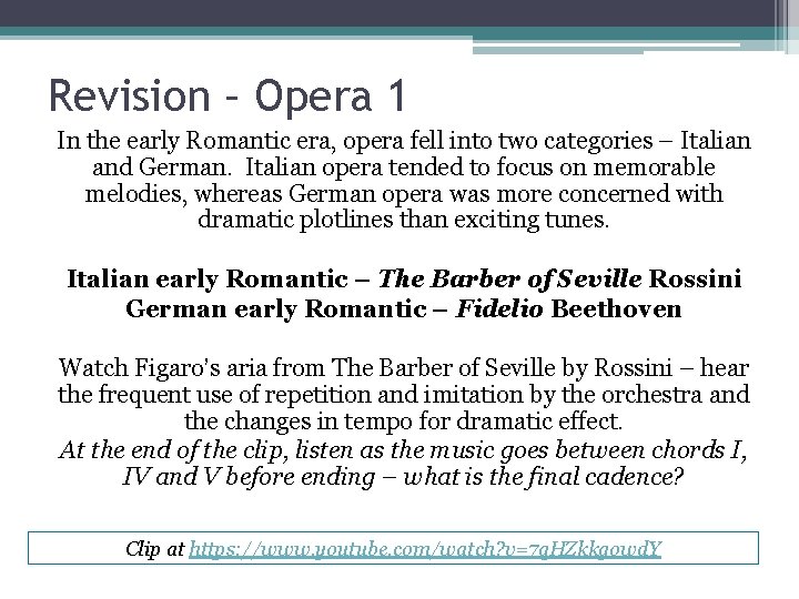 Revision – Opera 1 In the early Romantic era, opera fell into two categories