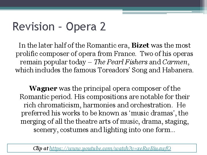 Revision – Opera 2 In the later half of the Romantic era, Bizet was