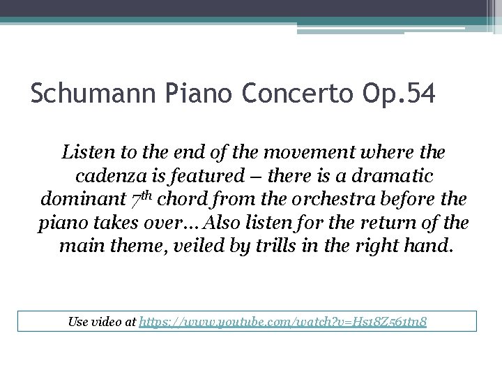 Schumann Piano Concerto Op. 54 Listen to the end of the movement where the