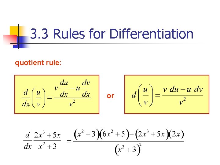 3. 3 Rules for Differentiation quotient rule: or 