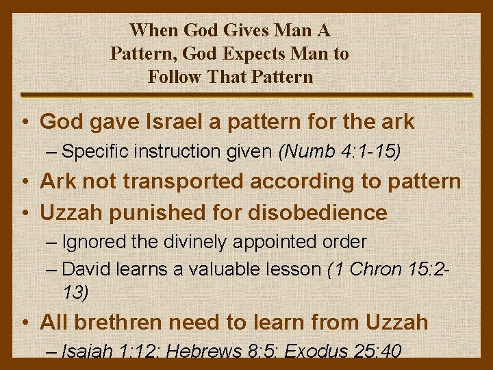 When God Gives Man A Pattern, God Expects Man to Follow That Pattern •