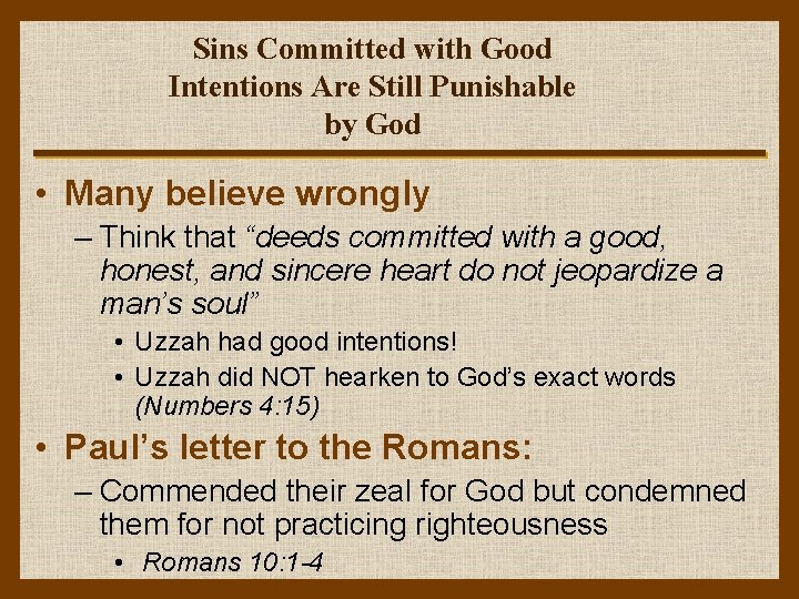 Sins Committed with Good Intentions Are Still Punishable by God • Many believe wrongly