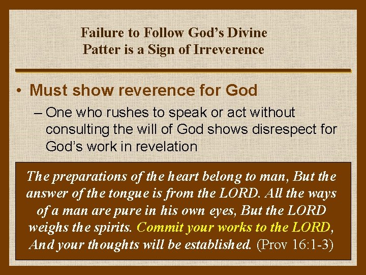 Failure to Follow God’s Divine Patter is a Sign of Irreverence • Must show