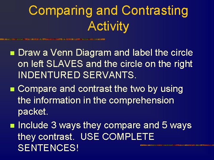 Comparing and Contrasting Activity n n n Draw a Venn Diagram and label the