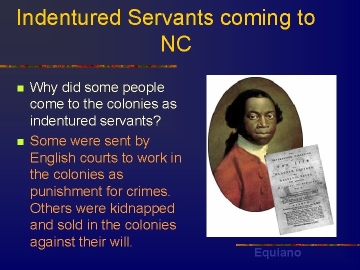 Indentured Servants coming to NC n n Why did some people come to the