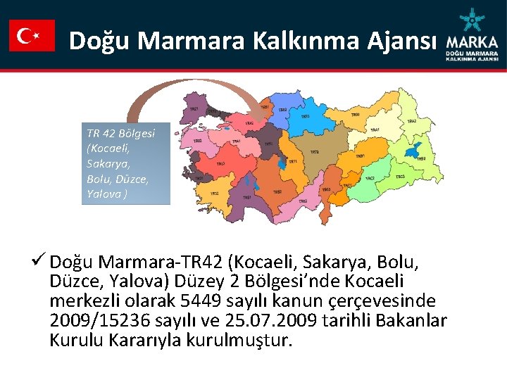 Doğu Marmara Kalkınma Ajansı TR 42 Bölgesi (Kocaeli, Sakarya, Bolu, Düzce, Yalova ) ü