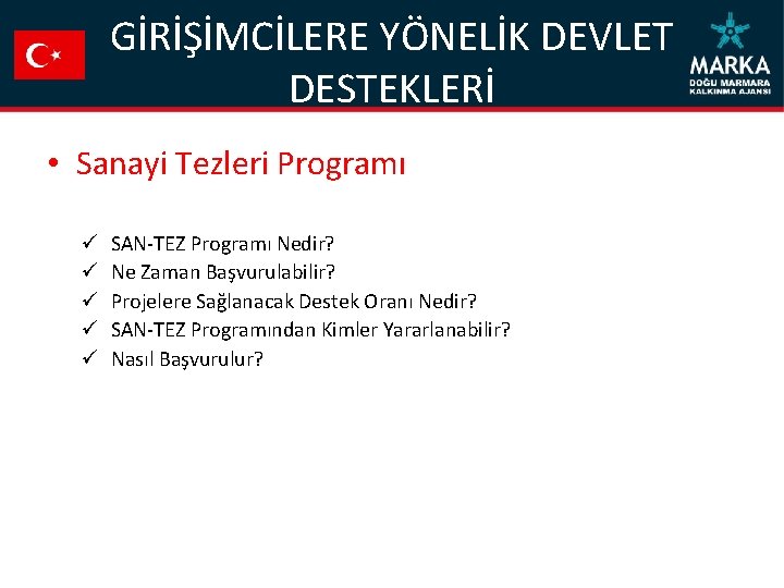 GİRİŞİMCİLERE YÖNELİK DEVLET DESTEKLERİ • Sanayi Tezleri Programı ü ü ü SAN-TEZ Programı Nedir?